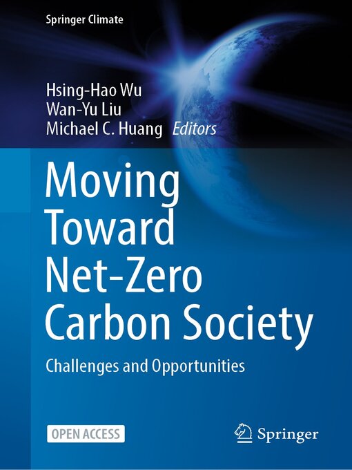 Title details for Moving Toward Net-Zero Carbon Society by Hsing-Hao Wu - Available